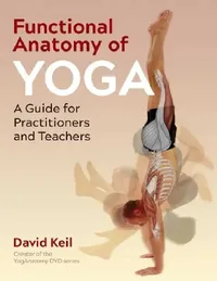 Buy Functional Anatomy of Yoga (English, David Keil) — BookShops.in