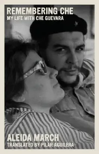 Buy Remembering Che (English, Aleida March) — BookShops.in