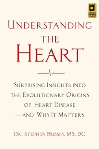 Buy Understanding the Heart by Stephen Hussey | Hardcover Book | Cardiology & Heart Disease Insights | Chelsea Green Pub Co | English — BookShops.in