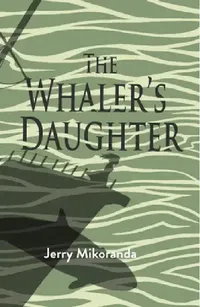 Buy The Whaler's Daughter (English, Jerry Mikorenda) — BookShops.in