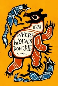 Buy Where Wolves Don't Die (English, Anton Treuer) — BookShops.in