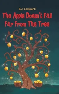 Buy The Apple Doesn't Fall Far From The Tree (English, B. J. Lamberti) — BookShops.in