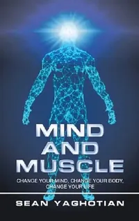 Buy Mind and Muscle (English, Sean Yaghotian) — BookShops.in