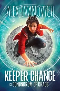 Buy Keeper Chance and the Conundrum of Chaos (English, Alex Evanovich) — BookShops.in