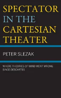 Buy Spectator in the Cartesian Theater (English, Peter Slezak) — BookShops.in