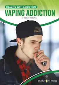 Buy Vaping Addiction (Dealing With Addiction) by Elizabeth Hobbs Voss | Hardcover Book on E-Cigarette Dependence for Teens & Young Adults | Buy Online in India at Bookshops.in — BookShops.in