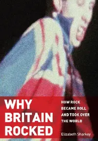 Buy Why Britain Rocked (English, Elizabeth Sharkey) — BookShops.in