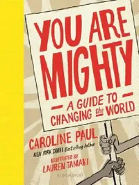 Buy You Are Mighty (English, Caroline Paul | Lauren Tamaki) — BookShops.in