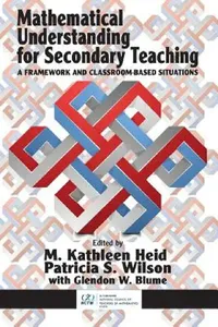 Buy Mathematical Understanding for Secondary Teaching (English, M. Kathleen Heid | Patricia S. Wilson | Glendon W. Blume) — BookShops.in