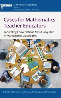 Buy Cases for Mathematics Teacher Educators (English, Dorothy Y. White | Sandra Crespo | Marta Civil) — BookShops.in