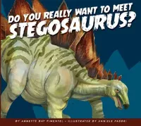 Buy Do You Really Want to Meet Stegosaurus? (English, Annette Bay Pimentel | Daniele Fabbri) — BookShops.in