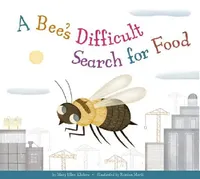 Buy A Bee's Difficult Search for Food (English, Mary Ellen Klukow | Romina Martí) — BookShops.in