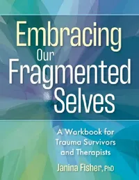Buy Embracing Our Fragmented Selves (English, Janina Fisher) — BookShops.in