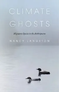 Buy Climate Ghosts (English, Nancy Langston) — BookShops.in