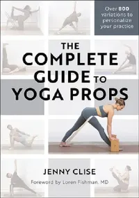 Buy The Complete Guide to Yoga Props (English, Jennifer Clise) — BookShops.in