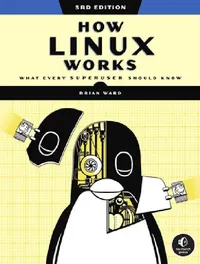 Buy How Linux Works, 3rd Edition (English, Brian Ward) — BookShops.in