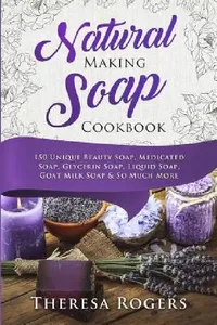 Buy Natural Soap Making Cookbook (English, Theresa Rogers) — BookShops.in