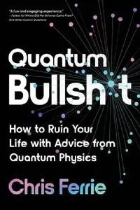 Buy Quantum Bullsh*t (English, Chris Ferrie) — BookShops.in