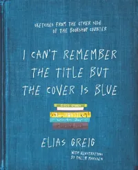 Buy I Can't Remember the Title But the Cover Is Blue (English, Elias Greig) — BookShops.in