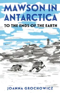 Buy Mawson in Antarctica (English, Joanna Grochowicz) — BookShops.in