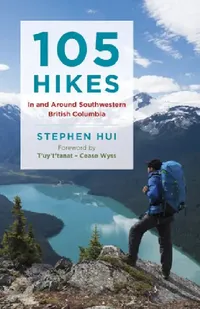 Buy 105 Hikes in and Around Southwestern British Columbia (English, Stephen Hui) — BookShops.in