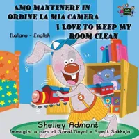 Buy Amo mantenere in ordine la mia camera I Love to Keep My Room Clean (English, Shelley Admont | Kidkiddos Books) — BookShops.in