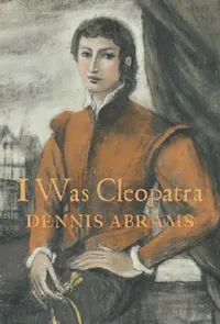 Buy I Was Cleopatra (English, Dennis Abrams) — BookShops.in