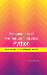 Buy Fundamentals of Machine Learning Using Python (English, Euan Russano | Elaine Ferreira Avelino) — BookShops.in