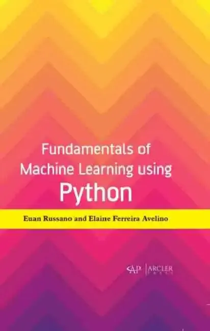 Fundamentals of Machine Learning Using Python (English, Euan Russano | Elaine Ferreira Avelino)