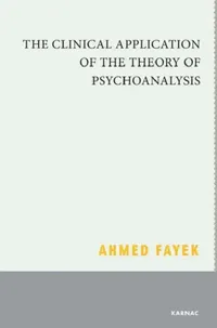 Buy The Clinical Application of the Theory of Psychoanalysis (English, Ahmed Fayek) — BookShops.in