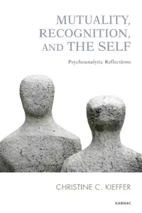 Buy Mutuality, Recognition, and the Self (English, Christine C. Kieffer) — BookShops.in
