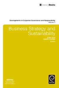 Buy Business Strategy and Sustainability: Developments in Corporate Governance and Responsibility by Guler Aras and David Crowther | Emerald Publishing | English Paperback — BookShops.in