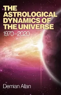 Buy The Astrological Dynamics of the Universe (English, Demian Allan) — BookShops.in