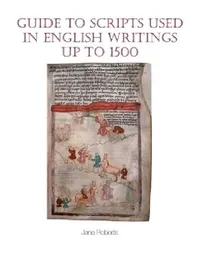 Buy Guide to Scripts Used in English Writings Up to 1500 (English, Jane Roberts) — BookShops.in