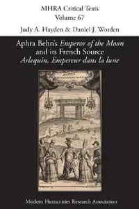 Buy Aphra Behn's 'Emperor of the Moon' and its French Source 'Arlequin, Empereur dans la lune' (English, Judy A. Hayden | Daniel J. Worden) — BookShops.in