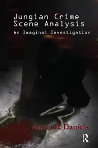 Buy Jungian Crime Scene Analysis (English, Aaron B. Daniels) — BookShops.in