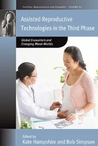 Buy Assisted Reproductive Technologies in the Third Phase (English, Kate Hampshire | Bob Simpson) — BookShops.in
