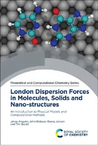 Buy London Dispersion Forces in Molecules, Solids and Nano-Structures (English, János Ángyán | John Dobson | Georg Jansen) — BookShops.in