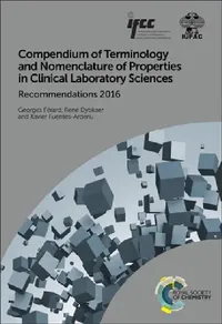 Buy Compendium of Terminology and Nomenclature of Properties in Clinical Laboratory Sciences (English, Georges Férard | René Dybkaer | Xavier Fuentes-Arderiu) — BookShops.in