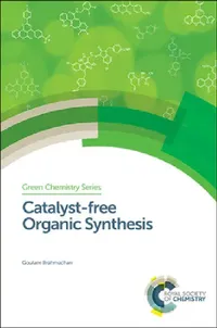 Buy Catalyst-Free Organic Synthesis (English, Goutam Brahmachari) — BookShops.in