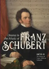 Buy Drama in the Music of Franz Schubert (English, Joe Davies | James William Sobaskie | Anne Hyland) — BookShops.in
