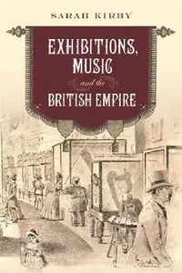 Buy Exhibitions, Music and the British Empire (English, Sarah Kirby) — BookShops.in