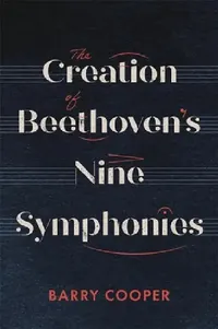 Buy The Creation of Beethoven's Nine Symphonies (English, Barry A. R. Cooper | Barry Cooper) — BookShops.in