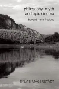 Buy Philosophy, Myth and Epic Cinema (English, Sylvie Magerstädt) — BookShops.in