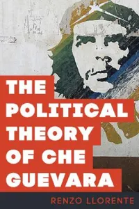 Buy Political Theory of Che Guevara (English, Renzo Llorente) — BookShops.in