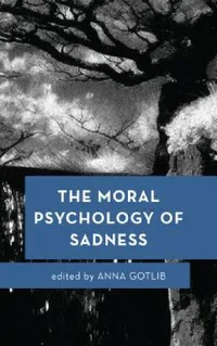 Buy Moral Psychology of Sadness (English, Anna Gotlib) — BookShops.in