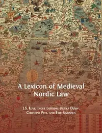 Buy A Lexicon of Medieval Nordic Law (English, Jeffrey Love | Inger Larsson | Djärv Ulrika) — BookShops.in