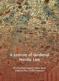 Buy A Lexicon of Medieval Nordic Law (English, Jeffrey Love | Inger Larsson | Djärv Ulrika) — BookShops.in