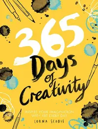 Buy 365 Days of Creativity by Lorna Scobie | Daily Art Inspiration & Creative Exercises | Hardcover Book — BookShops.in