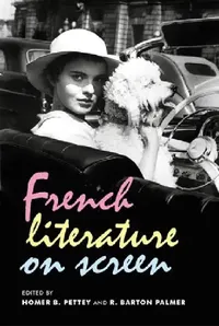 Buy French Literature on Screen (English, Homer B. Pettey | R. Barton Palmer) — BookShops.in